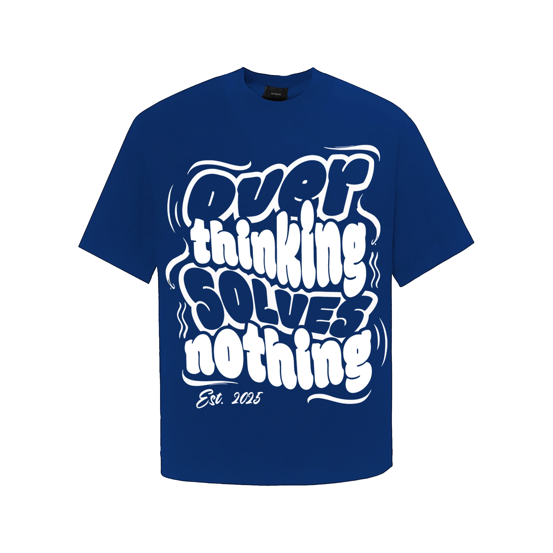 Áo Over thinking solves nothing